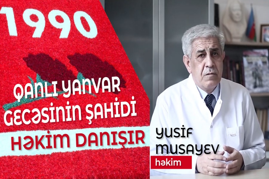 “Qanlı Yanvar” gecəsinin şahidi həkim danışır- Videoreportaj