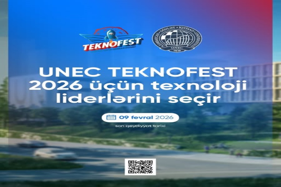 UNEC tələbələri üçün TEKNOFEST 2026-da iştirak məqsədilə daxili seçim müsabiqəsi elan olunub