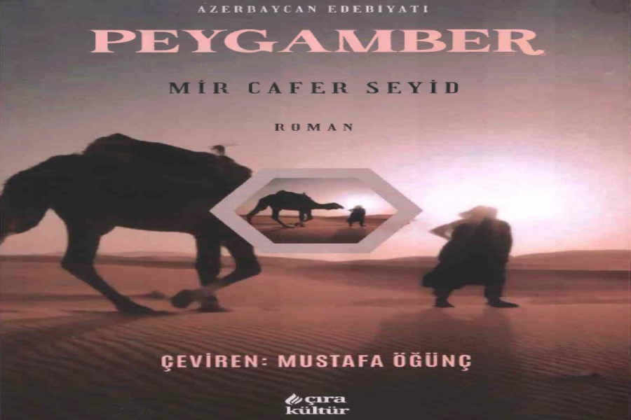 Mir Cəfər Seyidin "PEYGƏMBƏR" romanı türk dilinə tərcümə olunub