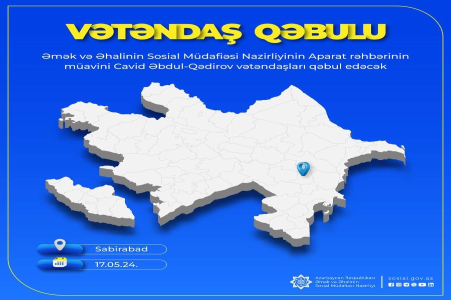Nazirliyin Aparat rəhbərinin müavini Cavid Əbdul-Qədirov Sabirabad rayonunda vətəndaşları qəbul edəcək