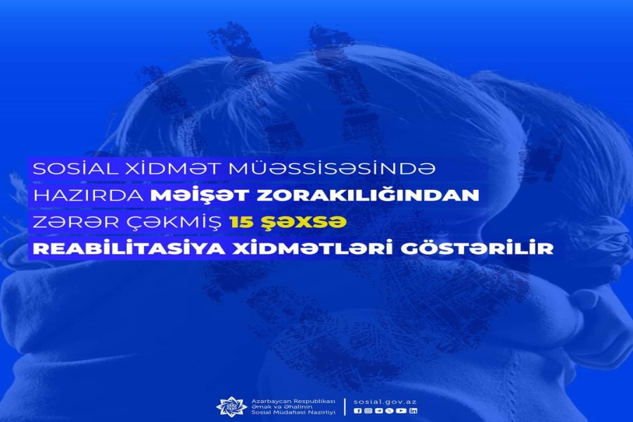Sosial xidmət müəssisəsində hazırda məişət zorakılığından zərər çəkmiş 15 nəfər şəxsə reabilitasiya xidmətləri göstərilir