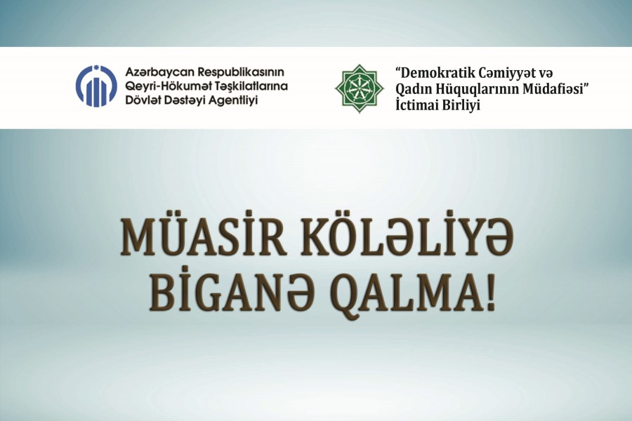 QHT “Müasir köləliyə biganə qalma!” layihəsinin icrasına başlayıb