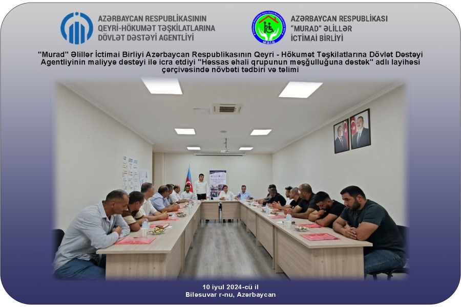 “Murad” Əlillər İctimai Birliyi icra etdiyi layihəsi çərçivəsində Biləsuvar rayonunda təlim keçirdib - FOTOLAR