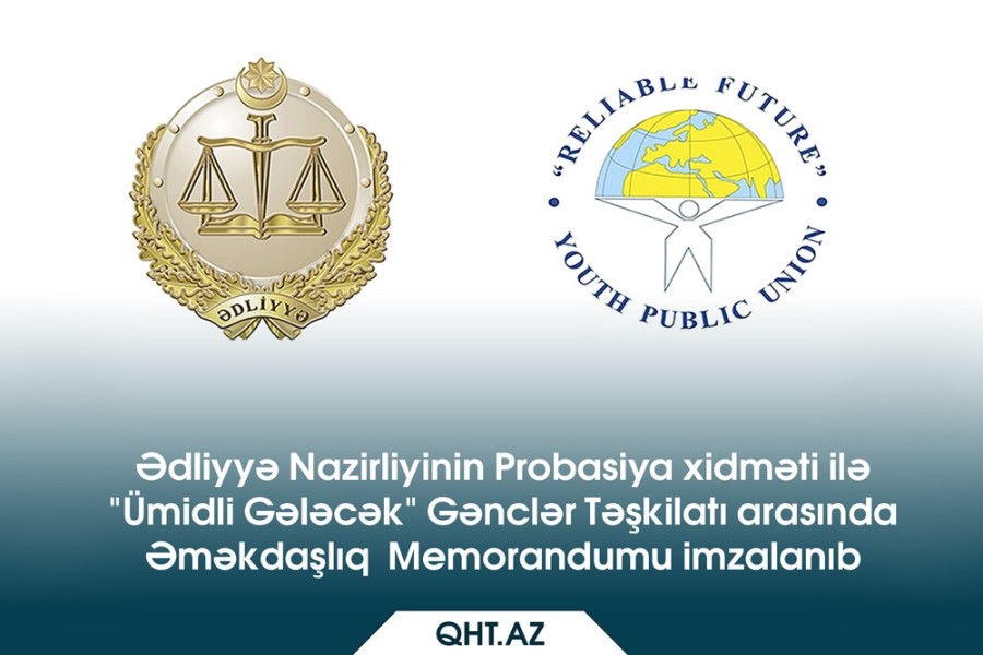 Ədliyyə Nazirliyinin Probasiya xidməti ilə "Ümidli Gələcək" Gənclər Təşkilatı arasında Əməkdaşlıq Memorandum imzalanıb