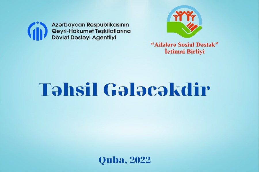 “Ailələrə Sosial Dəstək” İB “Təhsil Gələcəkdir” layihəsinin icrasına başlayıb