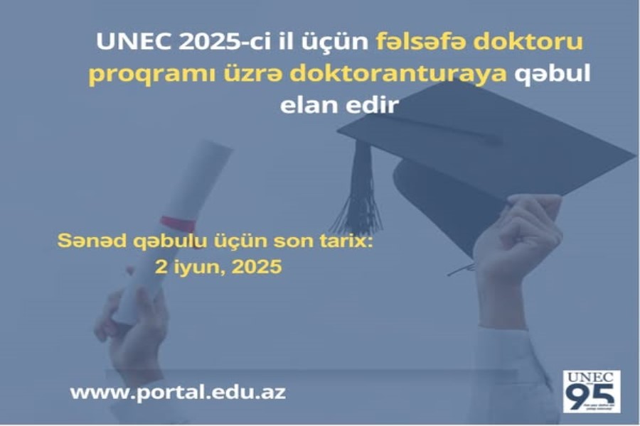 UNEC 2025-ci il üçün fəlsəfə doktoru proqramı üzrə doktoranturaya qəbul elan edir