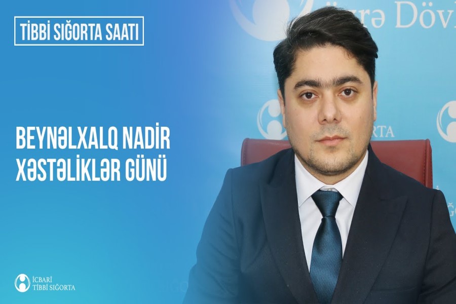 Tibbi sığorta saatı: Beynəlxalq Nadir Xəstəliklər Günü - VİDEO