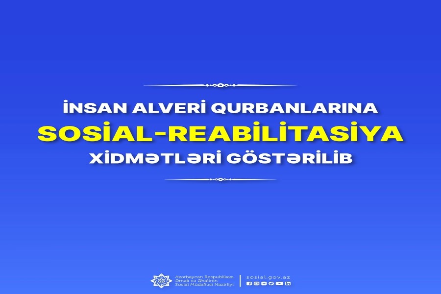 İnsan alveri qurbanlarına sosial-reabilitasiya xidmətləri göstərilib