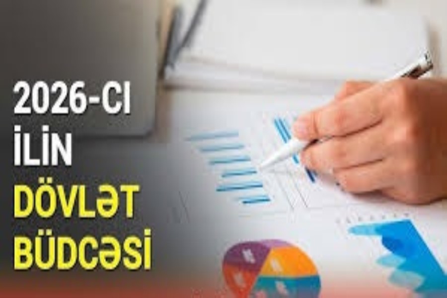 2026-cı ilin dövlət büdcəsi açıqlanıb – gəlirlər, xərclər və pensiya artımları
