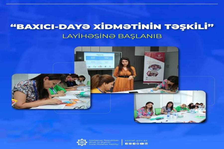 "Baxıcı-dayə xidmətinin təşkili” layihəsinə başlanıb