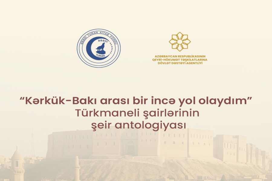 “Kərkük-Bakı arası bir incə yol olaydım” – Türkmaneli şairlərinin şeir antologiyası nəşrə hazırlanır