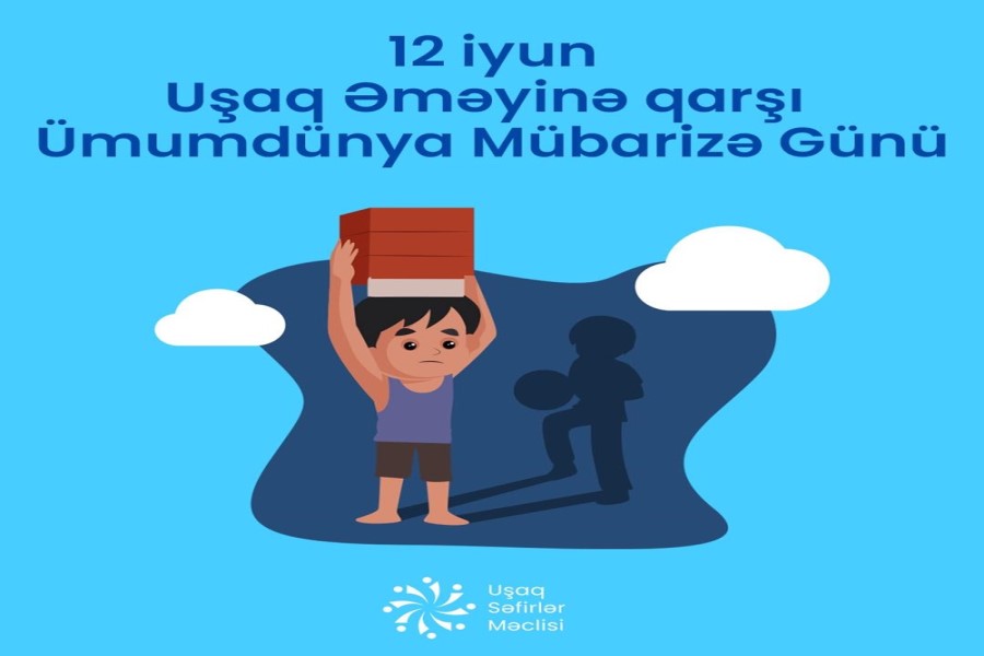 12 iyun Ümumdünya Uşaq Əməyinə Qarşı Mübarizə Günüdür