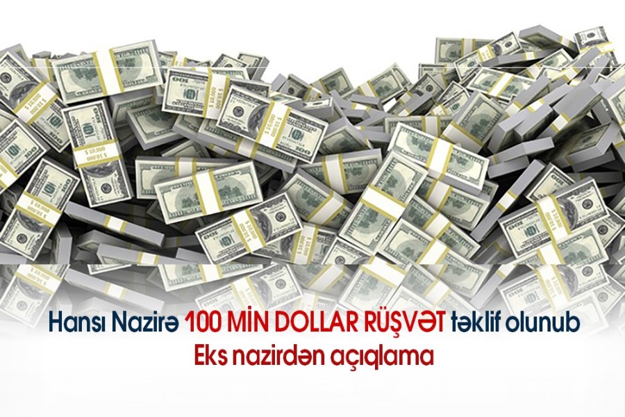 Hansı Nazirə 100 MİN DOLLAR rüşvət təklif olunub – Eks nazirdən açıqlama / VİDEO