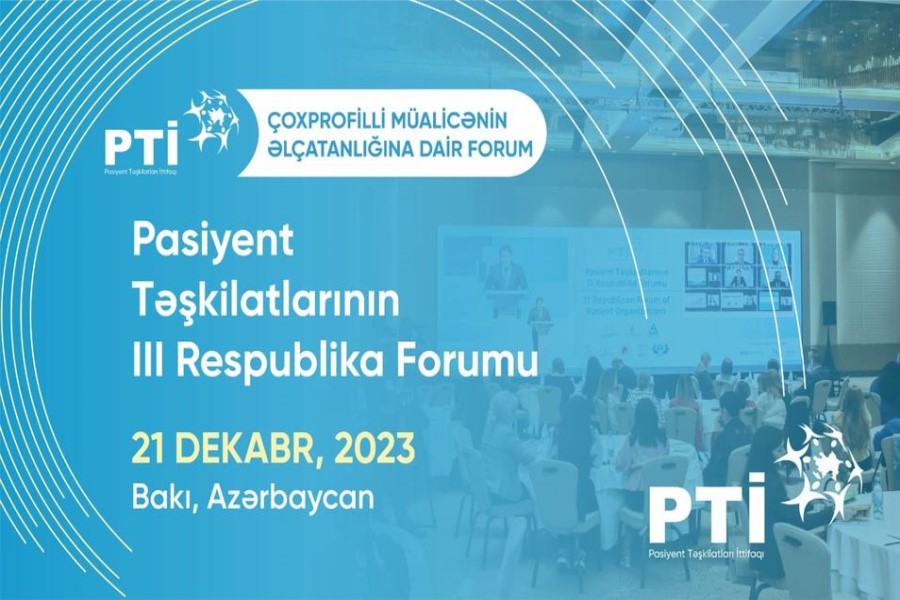 Pasiyent Təşkilatlarının III Respublika Forumu keçiriləcək