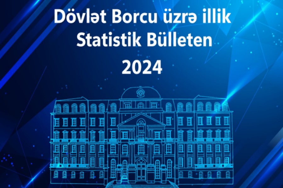 “2024-cü il üzrə Dövlət Borcuna dair Statistik Bülleten” dərc olunub