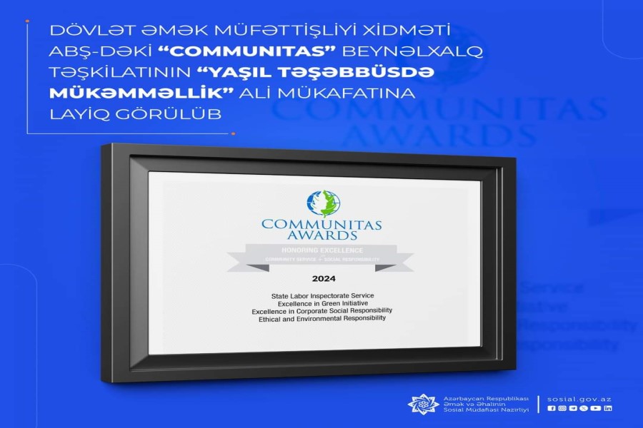 Dövlət Əmək Müfəttişliyi Xidməti ABŞ-dəki “Communitas” beynəlxalq təşkilatının “Yaşıl Təşəbbüsdə Mükəmməllik” ali mükafatına layiq görülüb