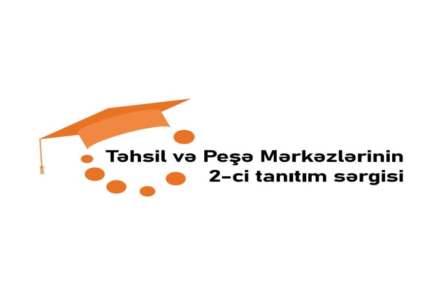 Təhsil və Peşə Mərkəzlərinin 2-ci Tanıtım Sərgisi keçiriləcək