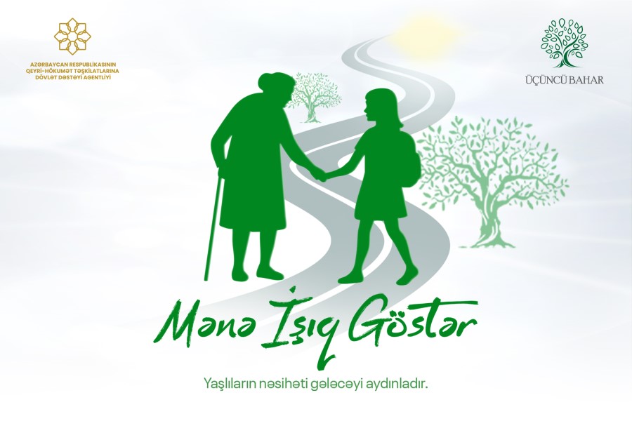 “Mənə İşıq Göstər” - Yaşlıların nəsihəti gələcəyi aydınladır