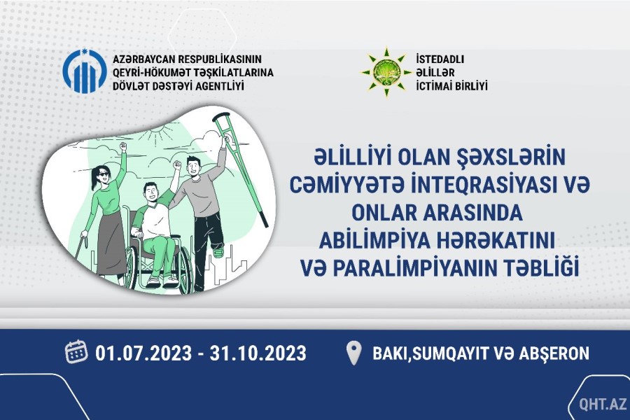 “Əlilliyi olan şəxslərin cəmiyyətə inteqrasiyası və onlar arasında Abilimpiya hərəkatını və Paralimpiyanın təbliği”