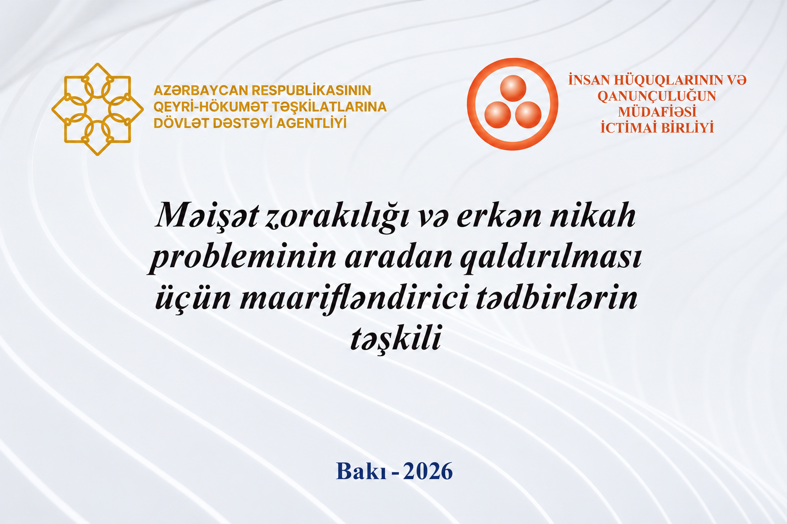 “Məişət zorakılığı və erkən nikah probleminin aradan qaldırılması üçün maarifləndirici tədbirlərin təşkili” layihəsi həyata keçirilir