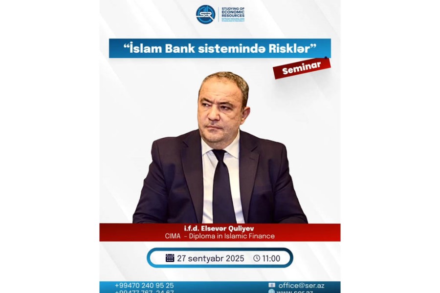 SER-dən yeni seminar: “İslam bank sistemində risklər”
