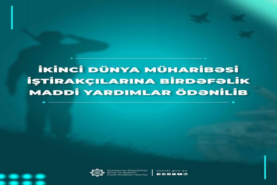 Prezident İlham Əliyevin Sərəncamı ilə İkinci Dünya müharibəsi iştirakçılarına və sənəddə nəzərdə tutulan digər şəxslərə birdəfəlik maddi yardım ödənilib