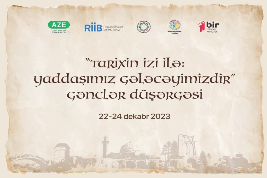 “Tarixin izi ilə: yaddaşımız gələcəyimizdir” adlı gənclər düşərgəsi keçiriləcək