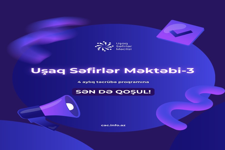 “Uşaq Səfirlər Məktəbi - 3” təcrübə proqramına seçimlər başladı