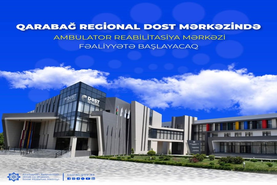 Qarabağ Regional DOST Mərkəzində Ambulator Reabilitasiya Mərkəzi fəaliyyətə başlayacaq