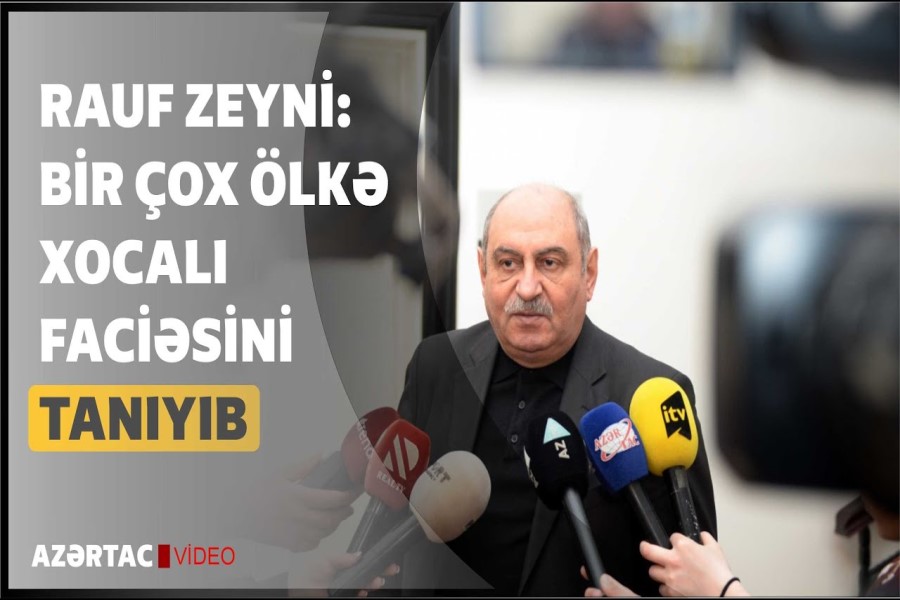 Rauf Zeyni: Xocalı soyqırımına hüquqi qiymət verilməsi üçün işlərimizi davam etdirəcəyik - VİDEO