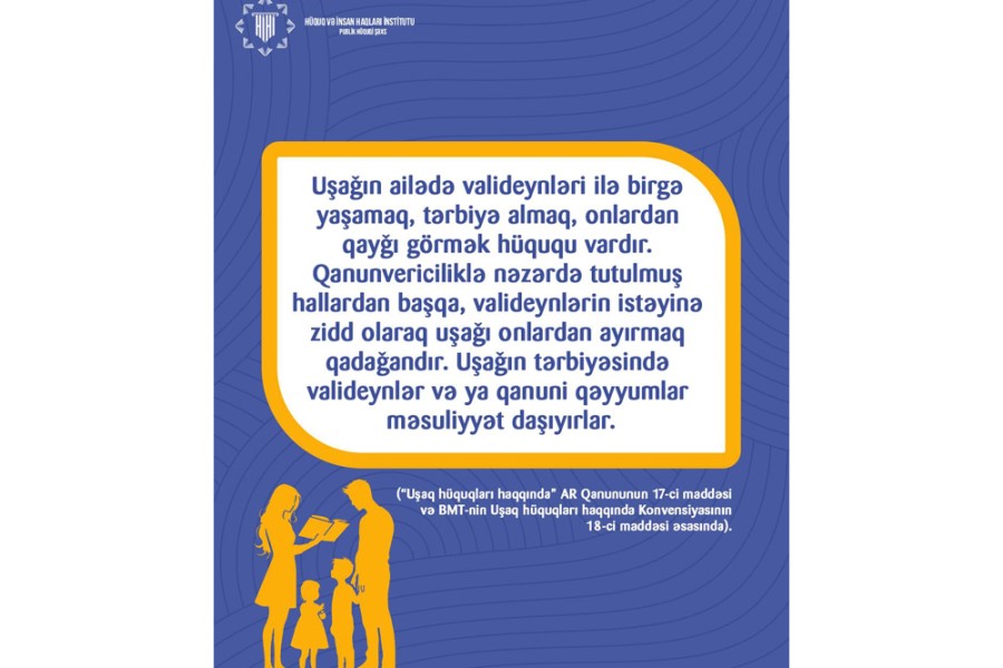 Hüquq və İnsan Haqları İnstitutu: Uşağın ailə mühitində böyümək hüququ təmin olunmalıdır