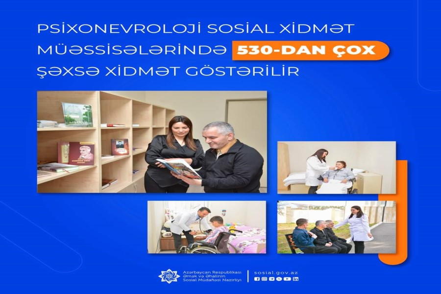 Psixonevroloji sosial xidmət müəssisələrində 530-dan çox şəxsə xidmət göstərilir