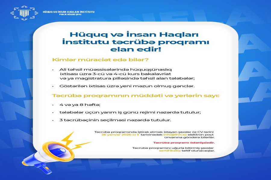 Hüquq və İnsan Haqları İnstitutu təcrübə proqramı elan edir